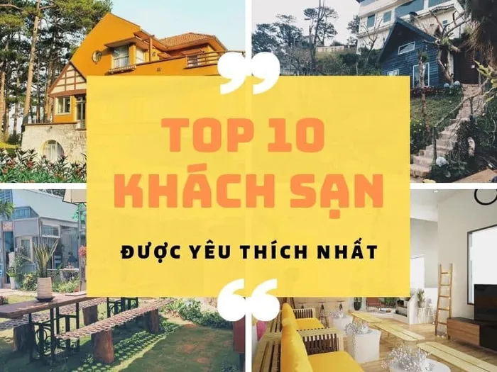Top khách sạn Đà Lạt được nhiều người yêu thích nhất