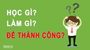 Muốn thành công thì nên học kỹ năng gì? Làm nghề gì?