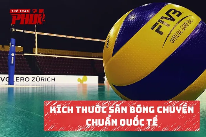 Kích thước sân bóng chuyền chuẩn quốc tế.