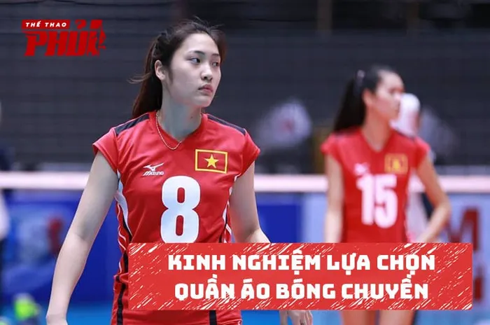 Kinh nghiệm lựa chọn quần áo bóng chuyền phù hợp