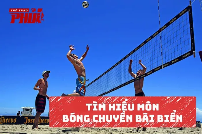 Tìm hiểu về môn bóng chuyền bãi biển.