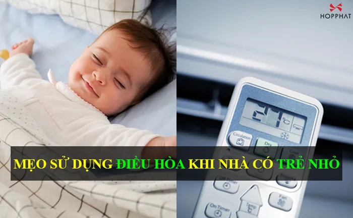 Những mẹo sử dụng điều hòa dân dụng khi nhà có trẻ sơ sinh